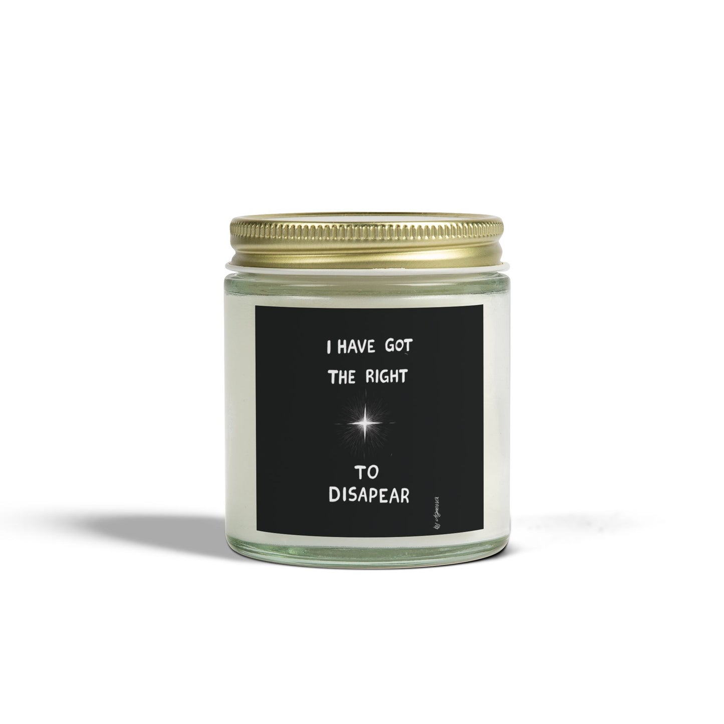 Scented Candle – 'I Have Got The Right to Disappear'