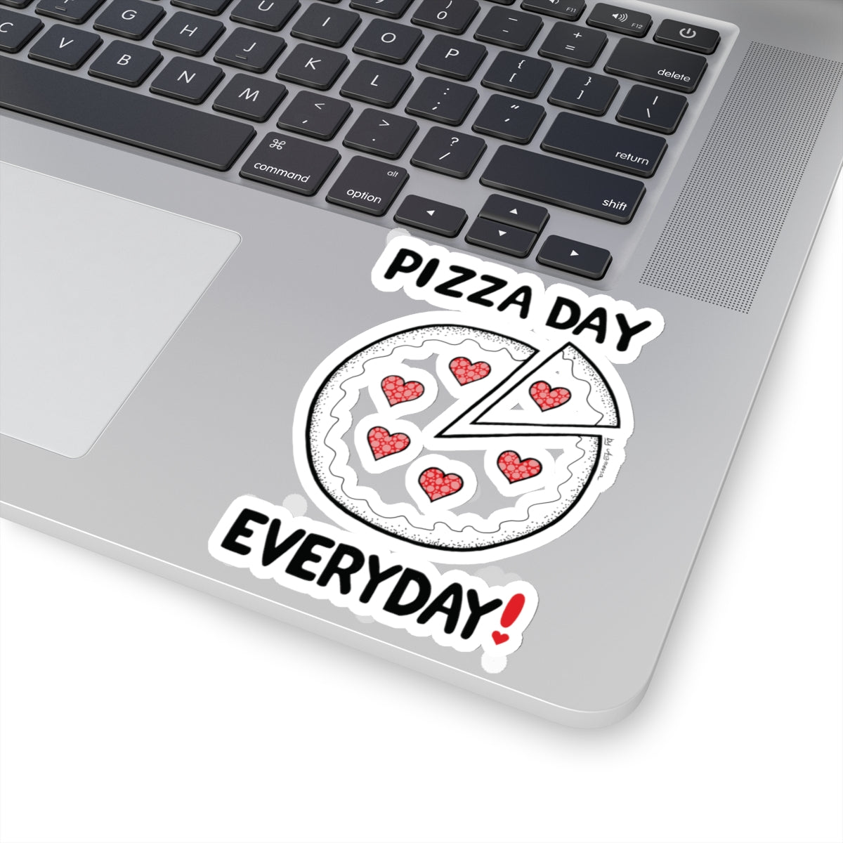 Pizza Day Everyday Kiss-Cut Sticker | Fun & Whimsical Laptop Decor