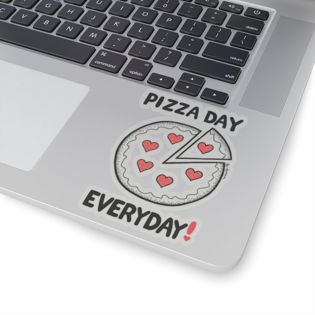 Pizza Day Everyday Kiss-Cut Sticker | Fun & Whimsical Laptop Decor