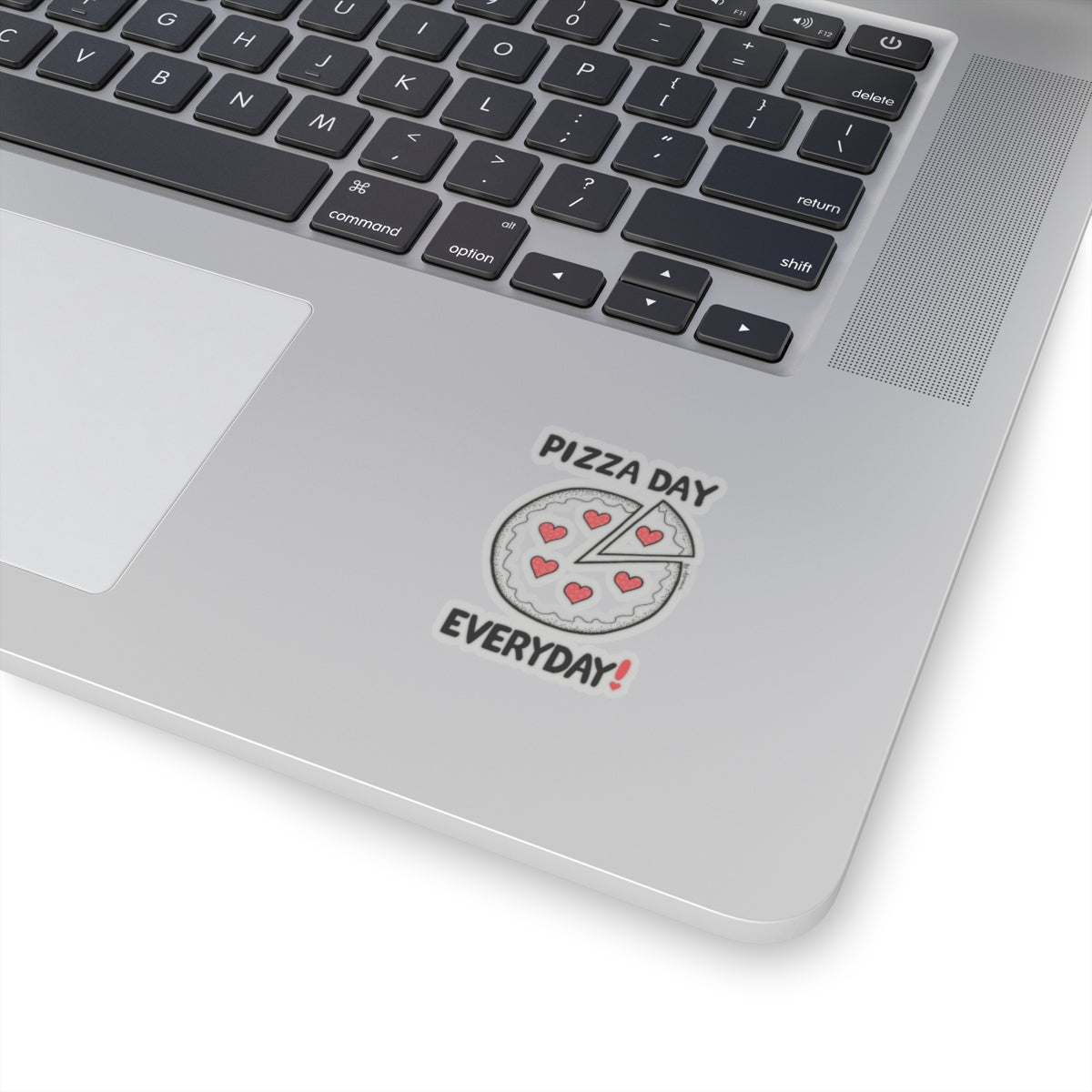 Pizza Day Everyday Kiss-Cut Sticker | Fun & Whimsical Laptop Decor