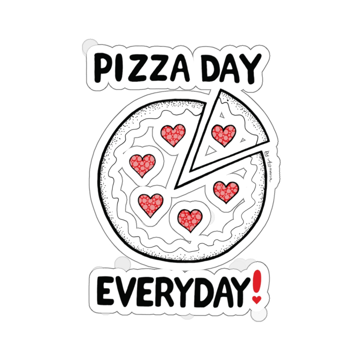 Pizza Day Everyday Kiss-Cut Sticker | Fun & Whimsical Laptop Decor