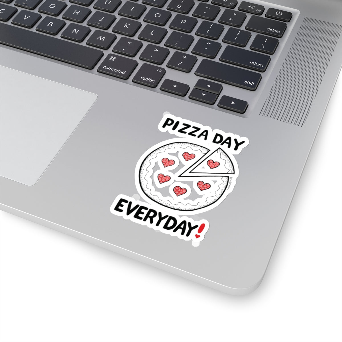 Pizza Day Everyday Kiss-Cut Sticker | Fun & Whimsical Laptop Decor