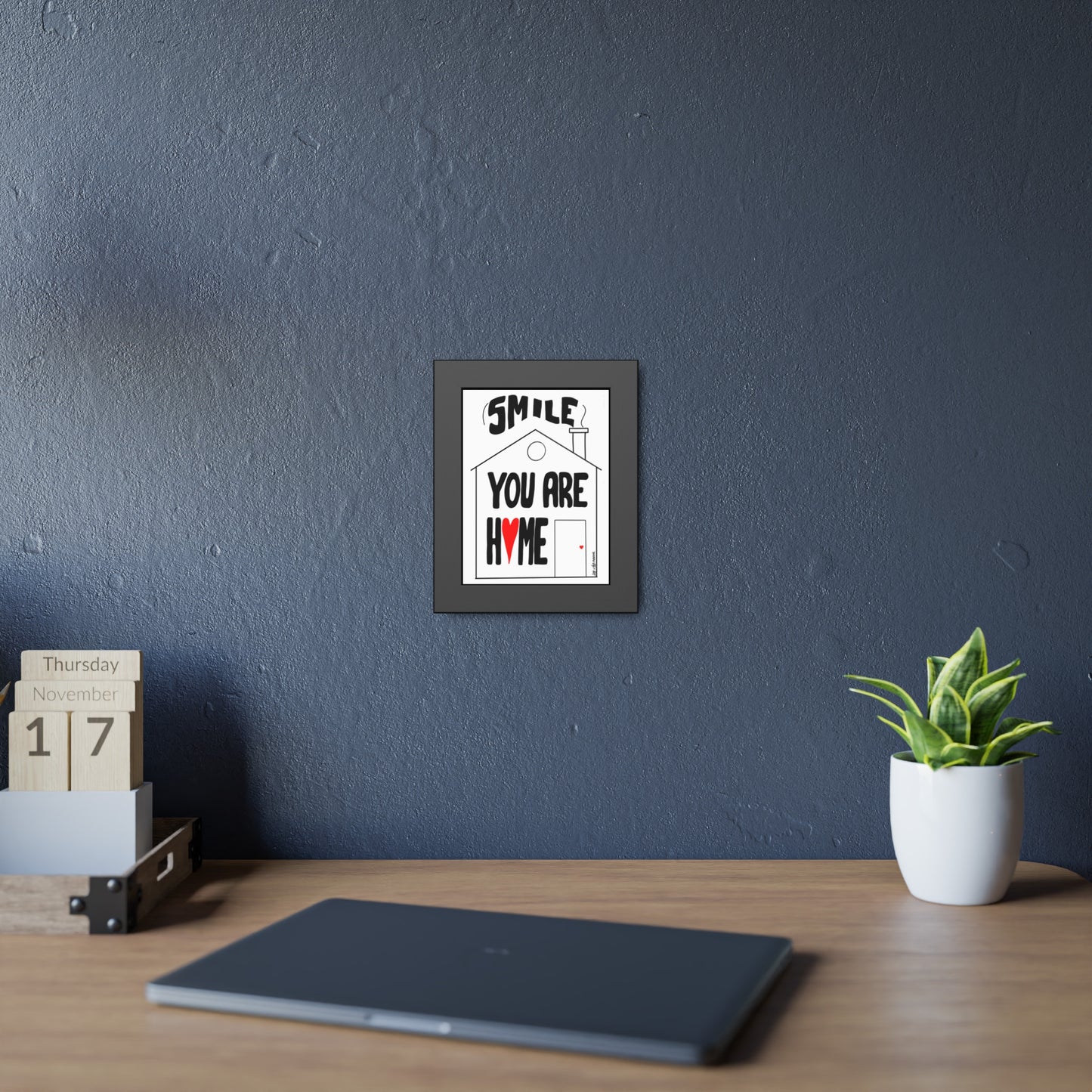 Framed Paper Posters - Smile You Are Home Art