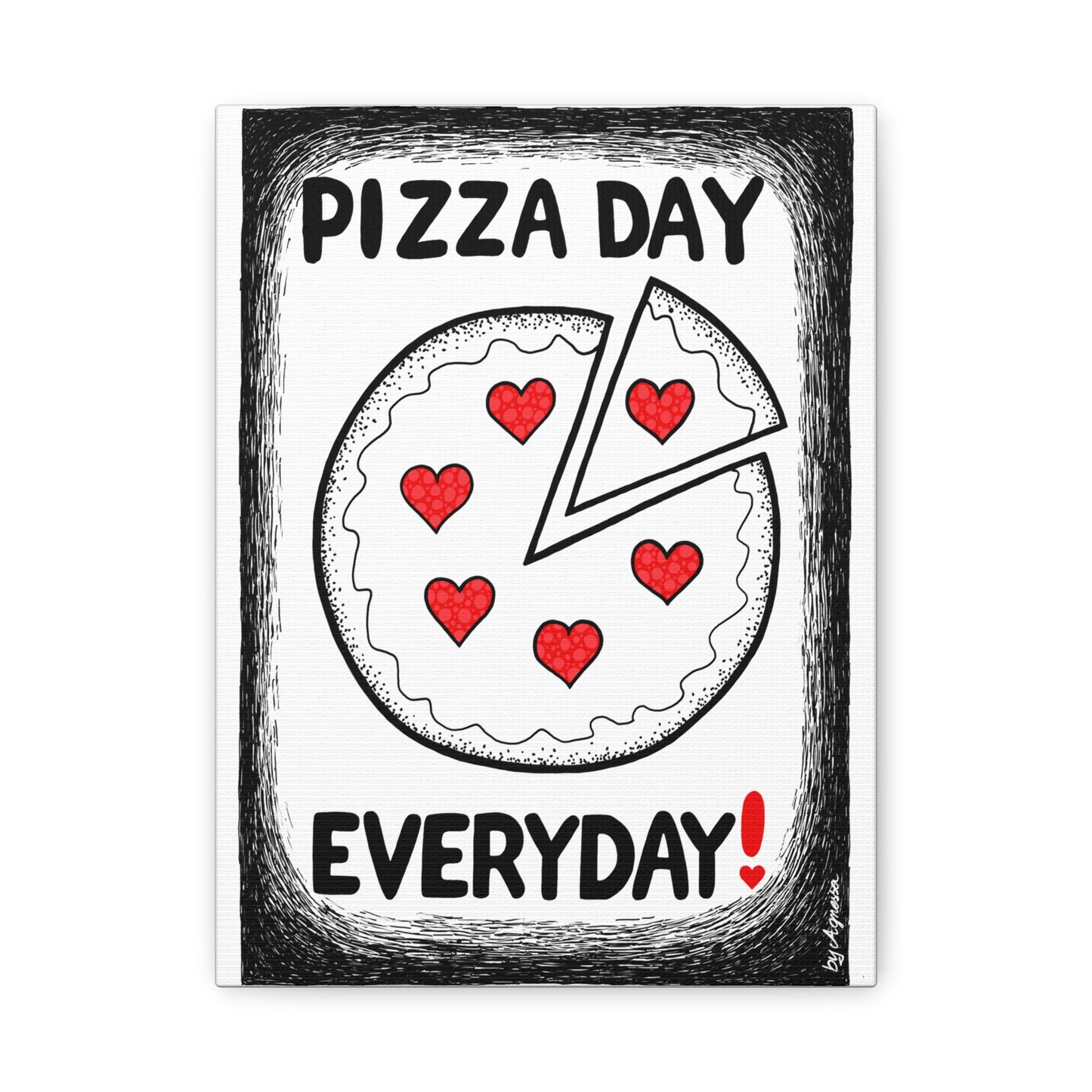 Pizza Day Everyday  Canvas Art